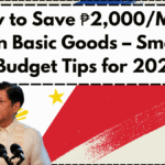 How to Save ₱2,000/Month on Basic Goods – Smart Budget Tips for 2025