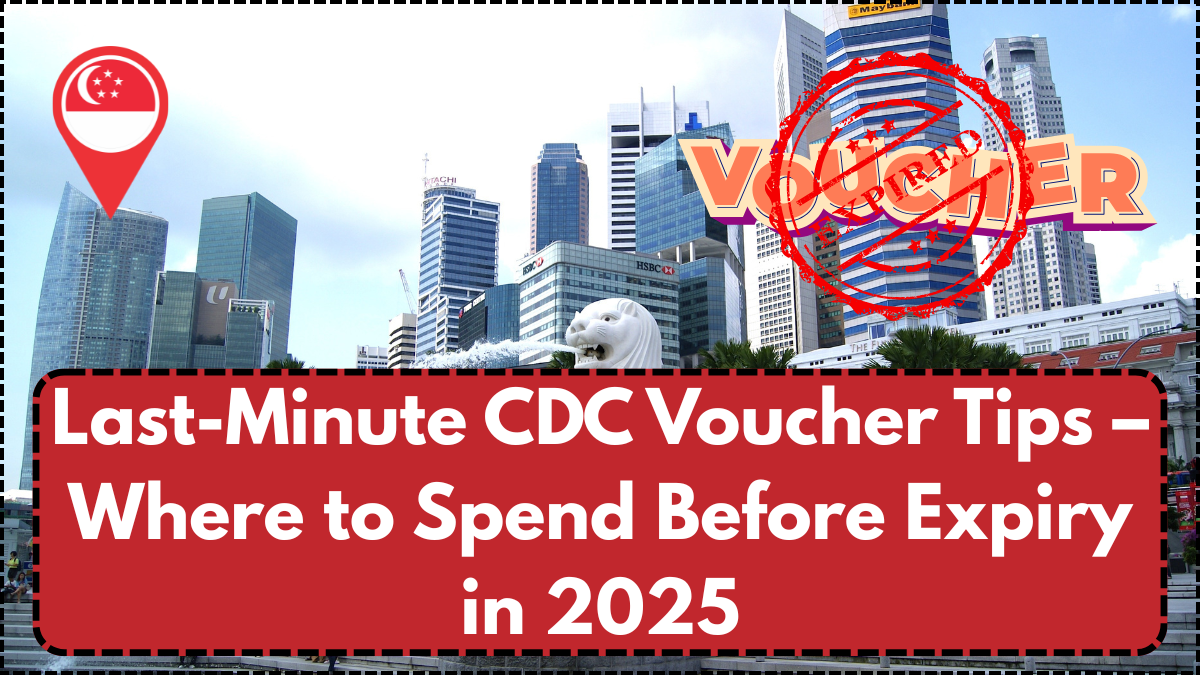 Last-Minute CDC Voucher Tips – Where to Spend Before Expiry in 2025