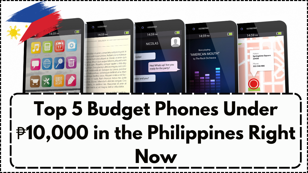 Top 5 Budget Phones Under ₱10,000 in the Philippines Right Now
