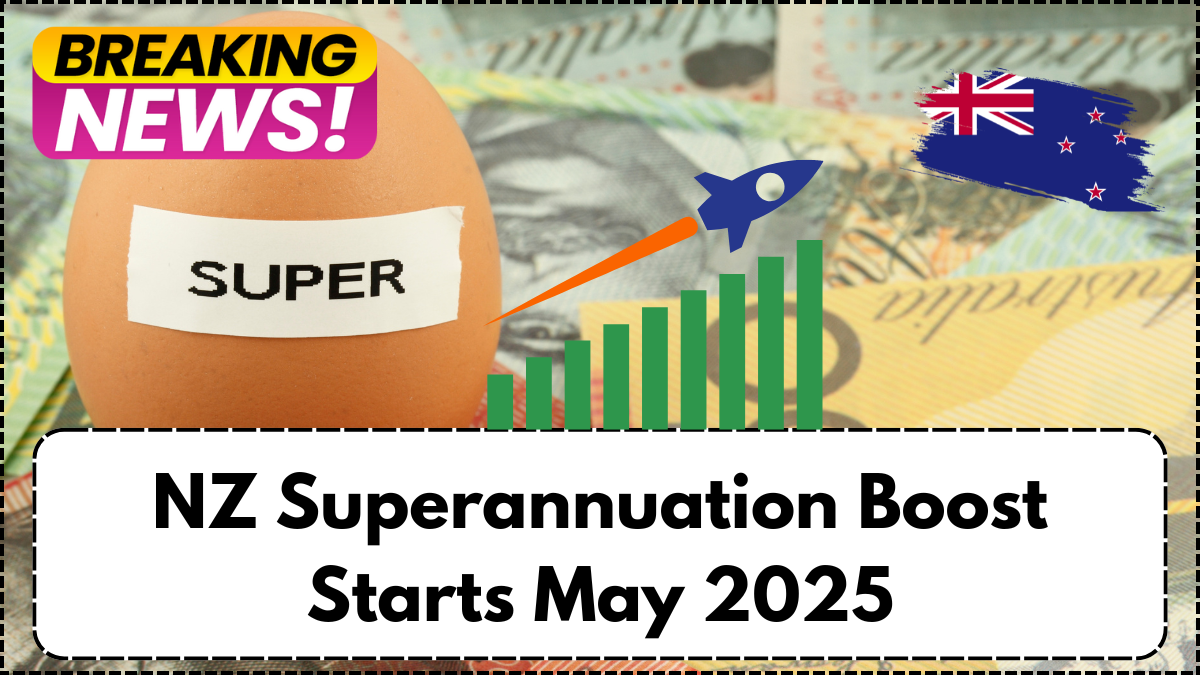 NZ Superannuation Boost Starts May 2025: How Much More You’ll Receive