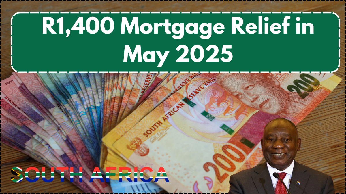 R1,400 Mortgage Relief in May 2025: Who Qualifies and How to Apply