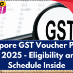 Singapore GST Voucher Payout Dates 2025- Eligibility and Full Schedule Inside