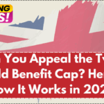 Can You Appeal the Two-Child Benefit Cap? Here’s How It Works in 2025