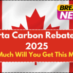 Alberta Carbon Rebate May 2025: How Much Will You Get This Month?