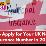 How to Apply for Your UK National Insurance Number in 2025 – Step-by-Step Guide