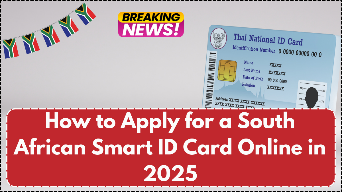 How to Apply for a South African Smart ID Card Online in 2025