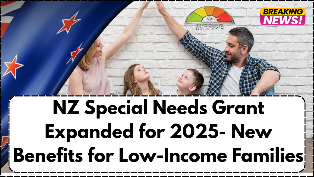 NZ Special Needs Grant Expanded for 2025- New Benefits for Low-Income Families