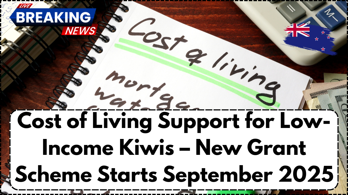 Cost of Living Support for Low-Income Kiwis – New Grant Scheme Starts September 2025