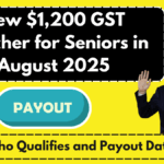 New $1,200 GST Voucher for Seniors in August 2025 – Who Qualifies and Payout Dates