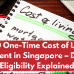 $250 One-Time Cost of Living Payment in Singapore – Date & Eligibility Explained