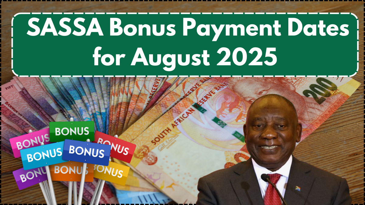 SASSA Bonus Payment Dates for August 2025 – Who Qualifies and How Much Will You Get?