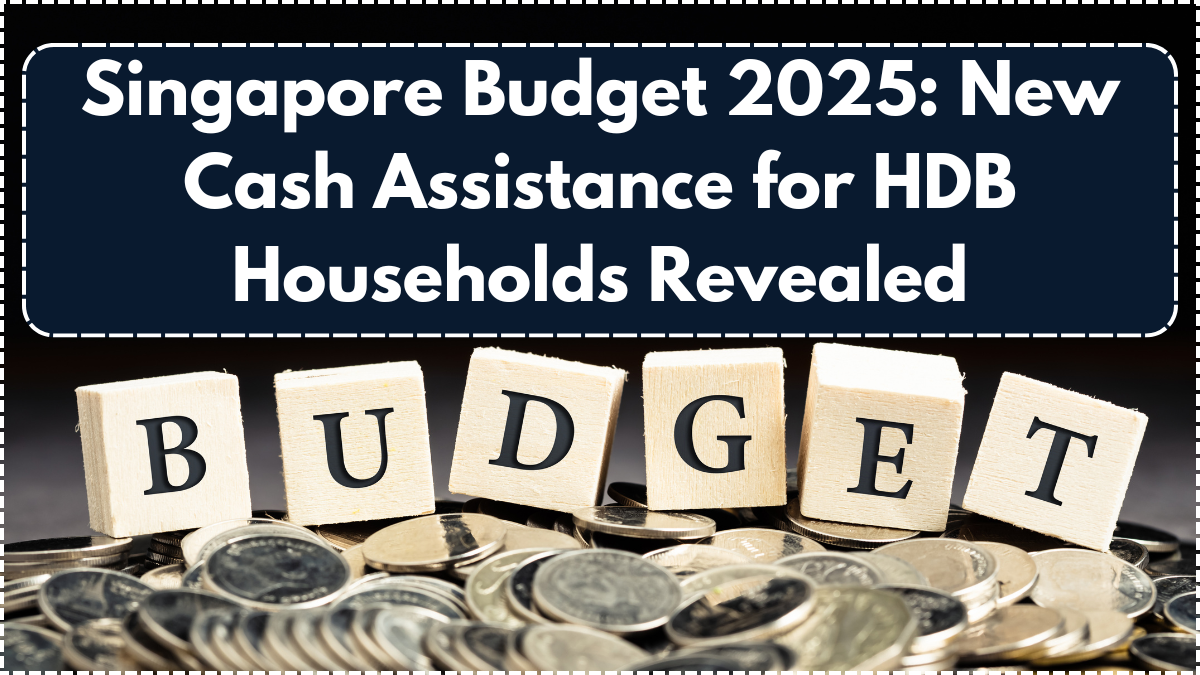 Singapore Budget 2025: New Cash Assistance for HDB Households Revealed