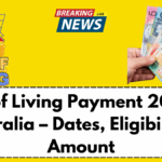 Cost of Living Payment 2025 in Australia – Dates, Eligibility & Amount