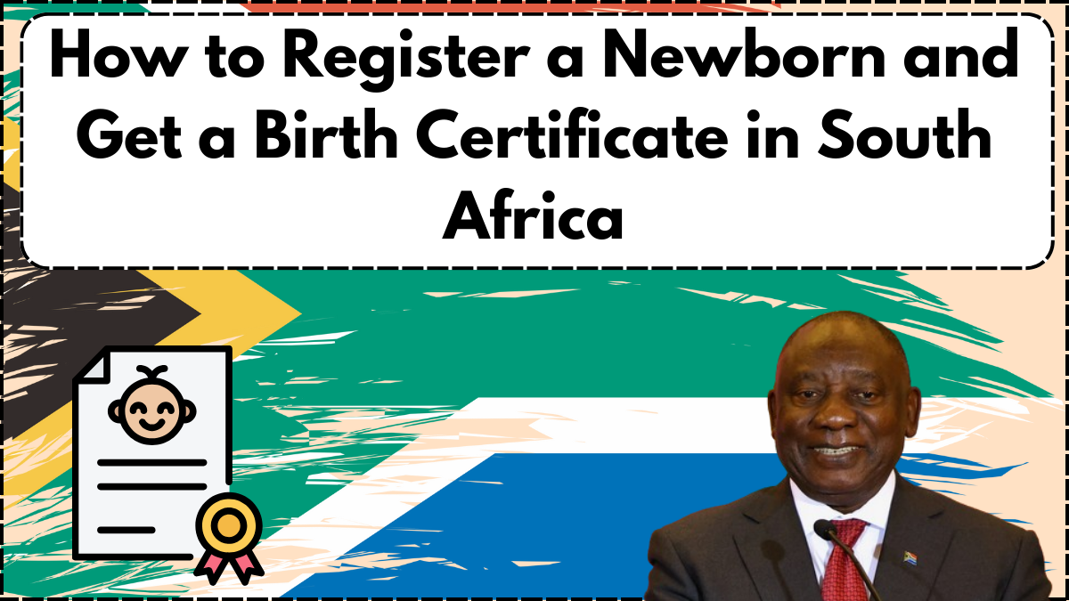 How to Register a Newborn and Get a Birth Certificate in South Africa