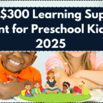 New $300 Learning Support Grant for Preschool Kids in 2025