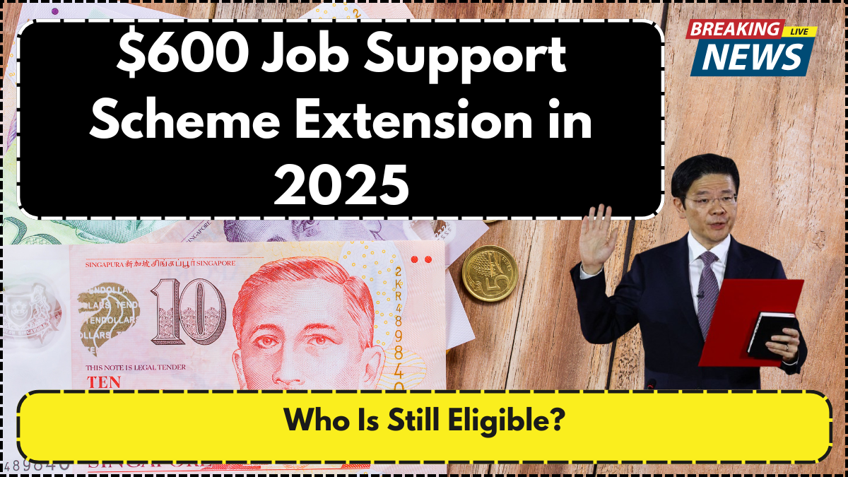 $600 Job Support Scheme Extension in 2025 – Who Is Still Eligible?