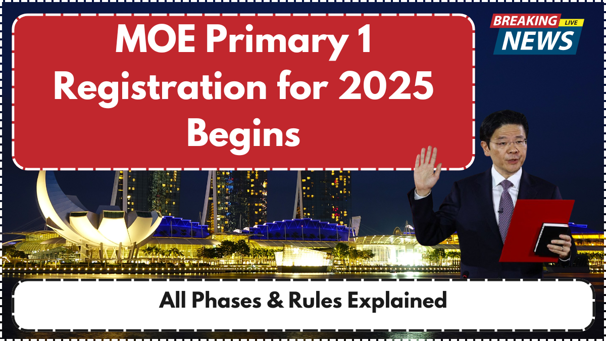 MOE Primary 1 Registration for 2025 Begins – All Phases & Rules Explained