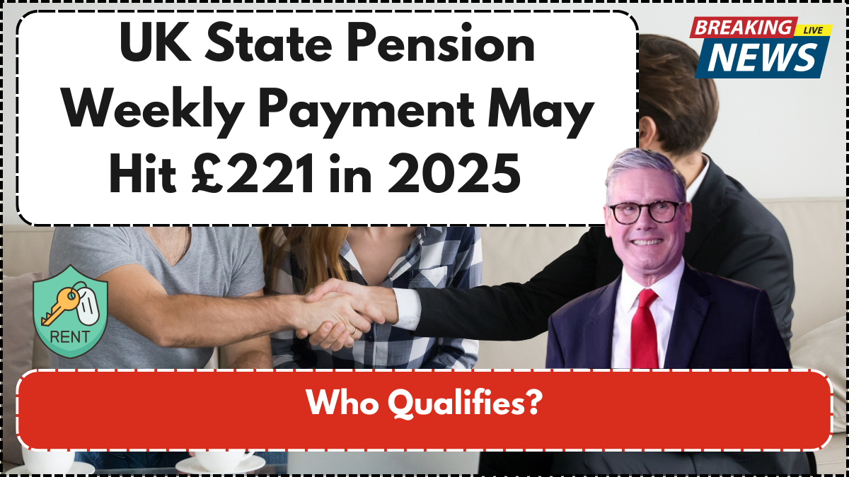 UK State Pension Weekly Payment May Hit £221 in 2025- Who Qualifies?
