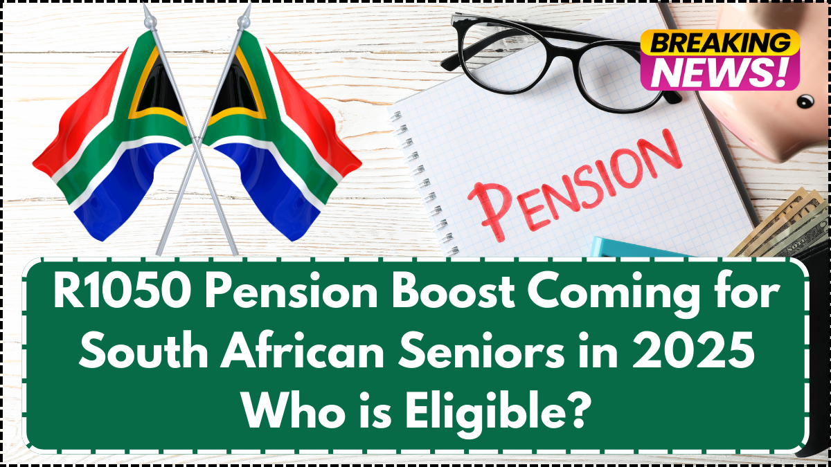 R1050 Pension Boost Coming for South African Seniors in 2025- Who is Eligible?