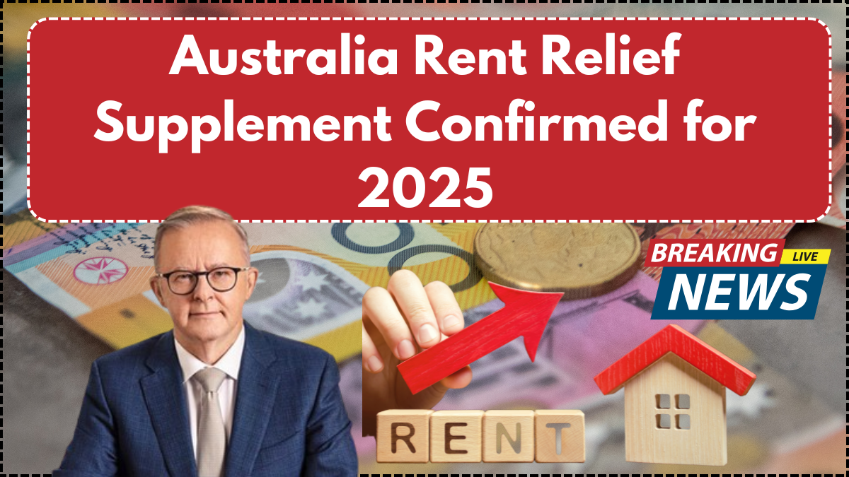 Australia Rent Relief Supplement Confirmed for 2025- Who Will Receive It?