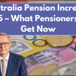Australia Pension Increase 2025 – What Pensioners Will Get Now