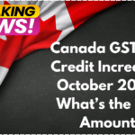 Canada GST/HST Credit Increase in October 2025 – What’s the New Amount?