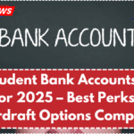 Top Student Bank Accounts in the UK for 2025 – Best Perks and Overdraft Options Compared
