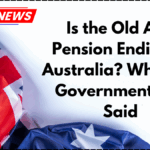 Is the Old Age Pension Ending in Australia? What the Government Has Said