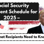 Social Security Payment Schedule for 2025 – What Recipients Need to Know