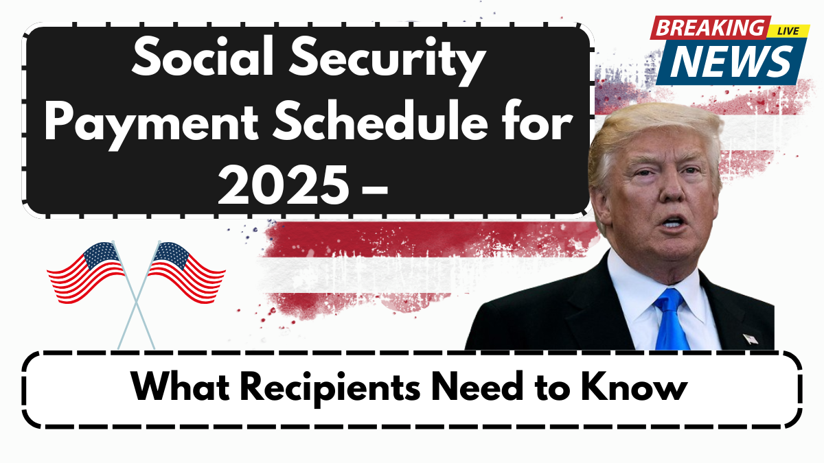 Social Security Payment Schedule for 2025 – What Recipients Need to Know