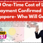 $250 One-Time Cost of Living Payment Confirmed in Singapore- Who Will Get It?