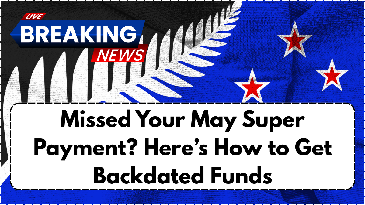 Missed Your May Super Payment? Here’s How to Get Backdated Funds
