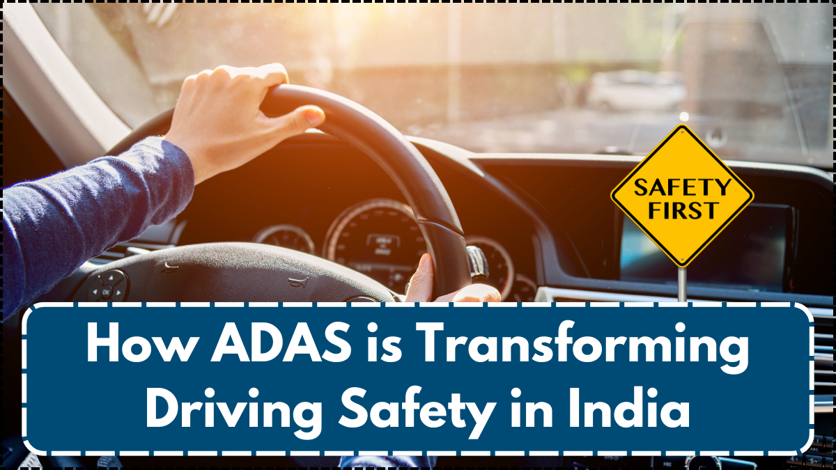 How ADAS is Transforming Driving Safety in India