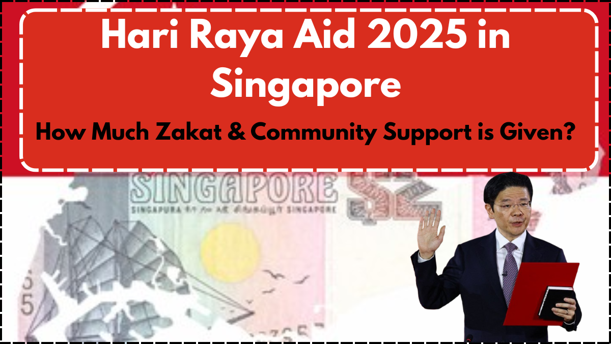 Hari Raya Aid 2025 in Singapore: How Much Zakat & Community Support is Given?