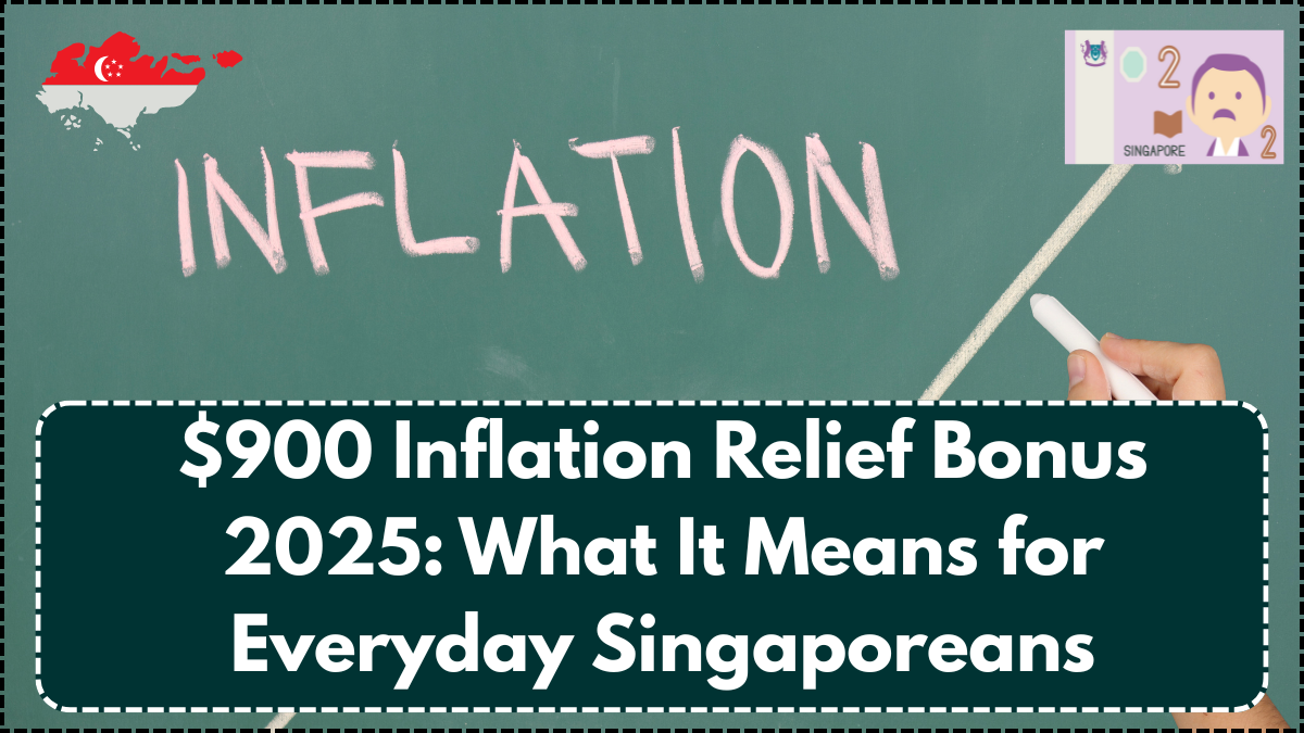$900 Inflation Relief Bonus 2025: What It Means for Everyday Singaporeans