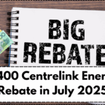 $1400 Centrelink Energy Rebate in July 2025- Who Is Eligible?