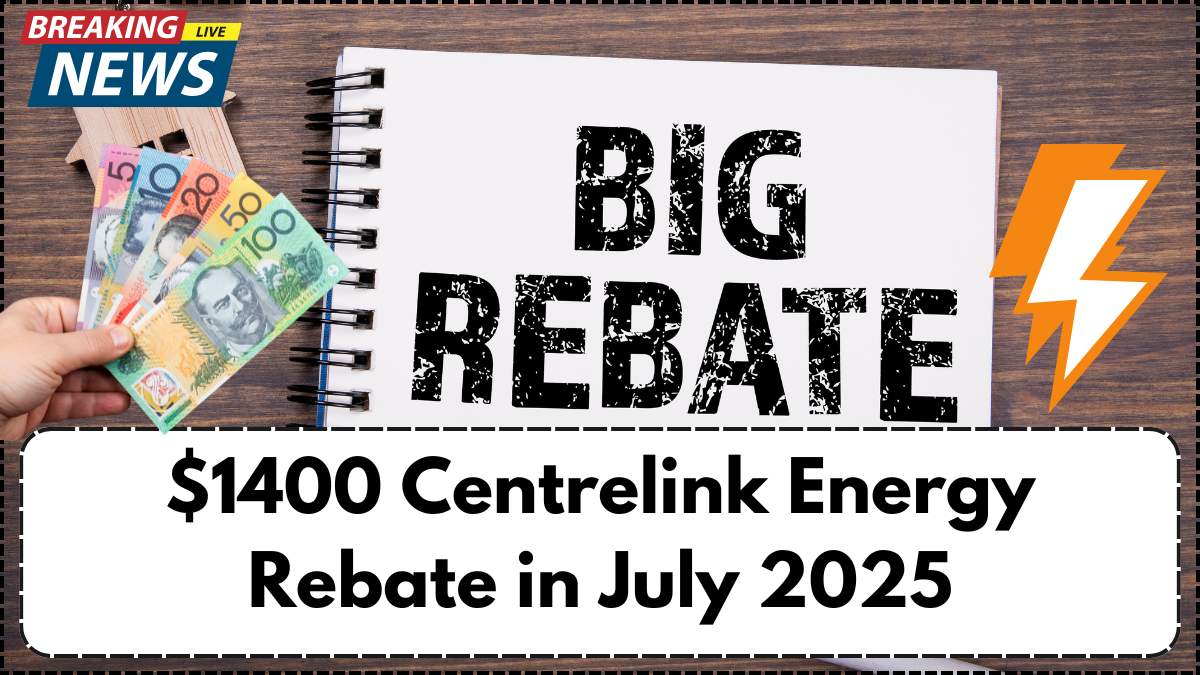 $1400 Centrelink Energy Rebate in July 2025- Who Is Eligible?