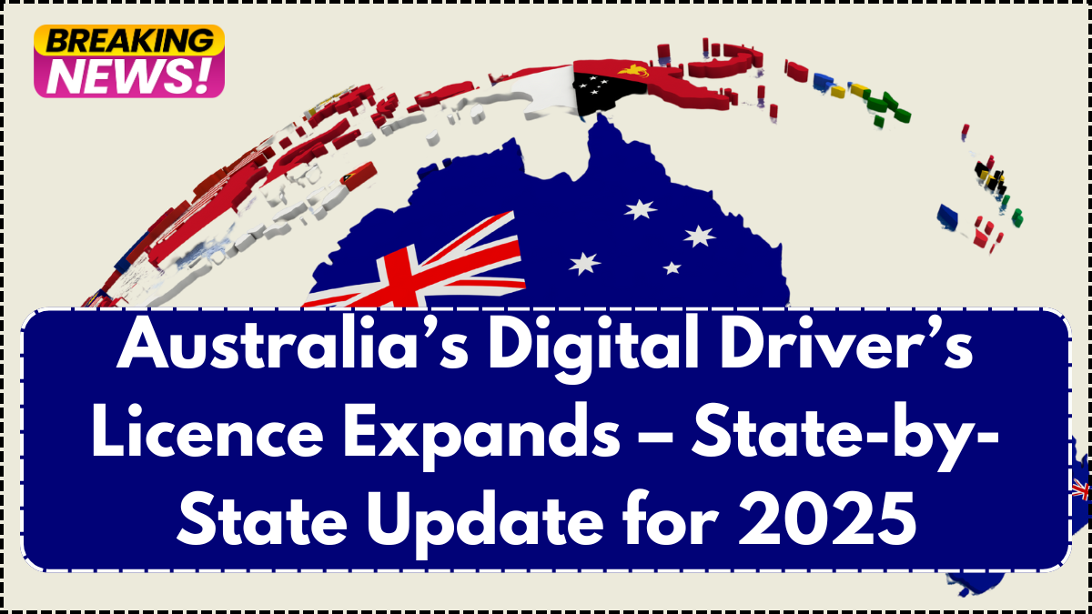 Australia’s Digital Driver’s Licence Expands – State-by-State Update for 2025
